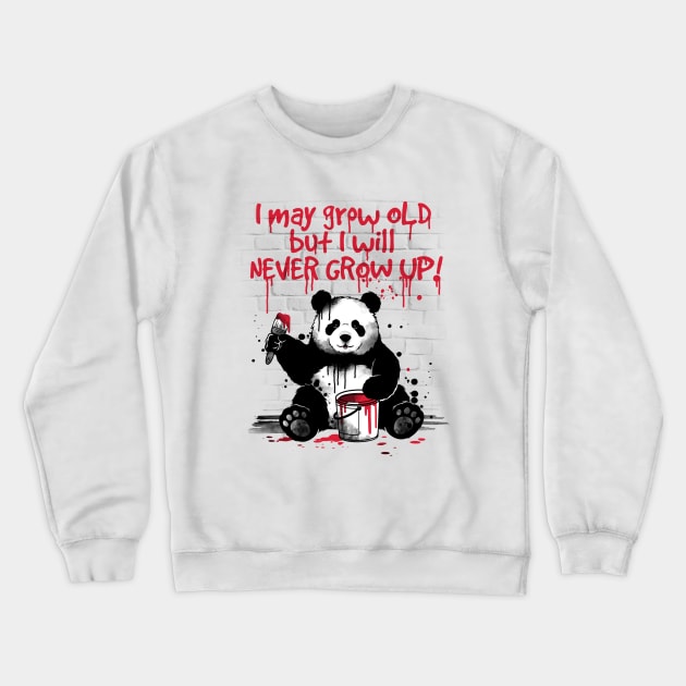 Panda never grow up Crewneck Sweatshirt by NemiMakeit